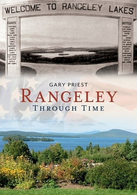 Rangeley Through Time by Priest, Gary