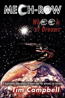 Mech-Row: Wheels of Dreams by Campbell, Tim