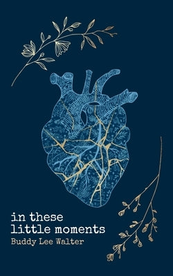 In These Little Moments by Walter, Buddy Lee