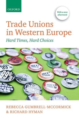 Trade Unions in Western Europe: Hard Times, Hard Choices by Gumbrell-McCormick, Rebecca