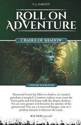 Cradle of Shadow: Roll on Adventure (Choose Your Path) Gamebook 3 by Harvey, Philip