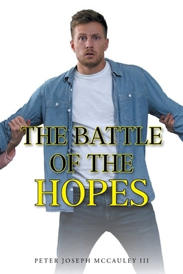 The Battle of the Hopes by McCauley, Peter Joseph, III