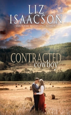 Contracted Cowboy: Sweet Western Romance & Family Saga by Isaacson, Liz