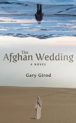 The Afghan Wedding by Girod, Gary