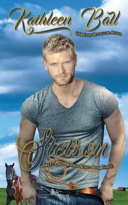 Stetson: Sweet Contemporary Western Romance by Ball, Kathleen