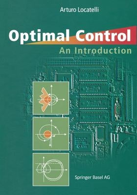 Optimal Control: An Introduction by Locatelli, Arturo