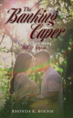The Banking Caper: Bill & Sophia by Boehm