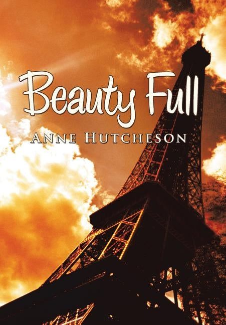 Beauty Full by Hutcheson, Anne