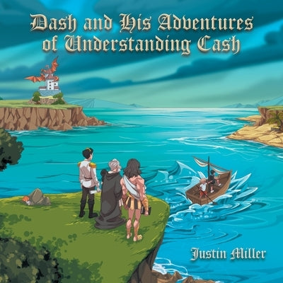 Dash and his Adventures of Understanding Cash by Miller, Justin