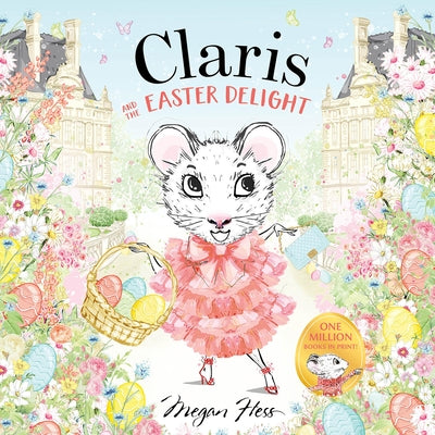 Claris and the Easter Delight: A Claris Storybook by Hess, Megan