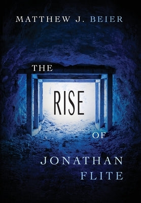 The Rise of Jonathan Flite by Beier, Matthew J.