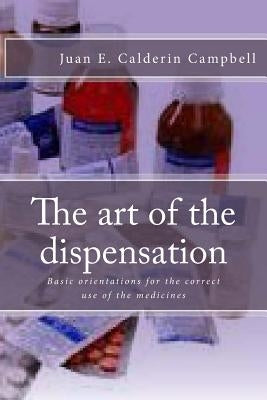 The Art of the Dispensation by Campbell, Juan E. Calderin