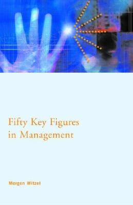 Fifty Key Figures in Management by Witzel, Morgen