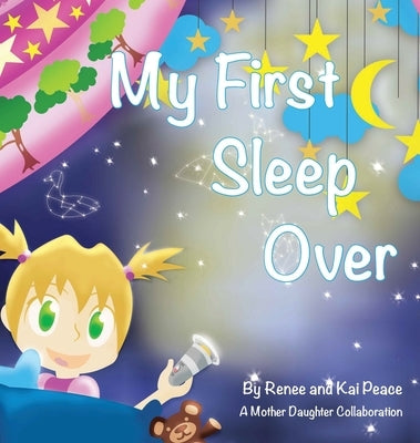 My First Sleep Over by Peace, Kelsey B.