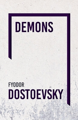 Demons by Dostoevsky, Fyodor