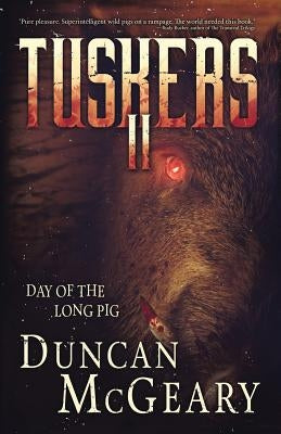 Tuskers II: Day of the Long Pig by McGeary, Duncan