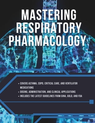 Mastering Respiratory Pharmacology by Rpg Publishing
