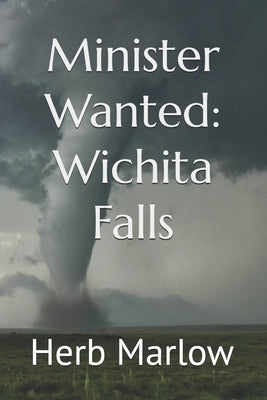 Minister Wanted: Wichita Falls by Marlow, Herb