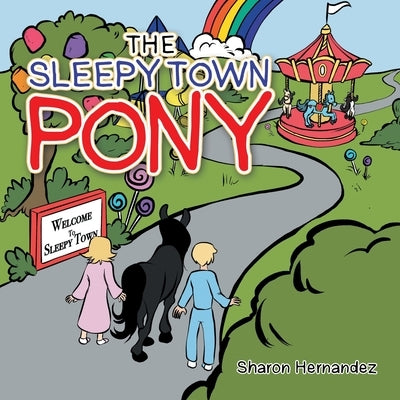 The Sleepy Town Pony by Hernandez, Sharon