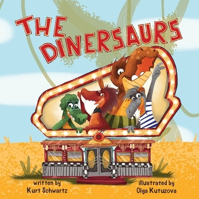 The Dinersaurs by Schwartz, Kurt