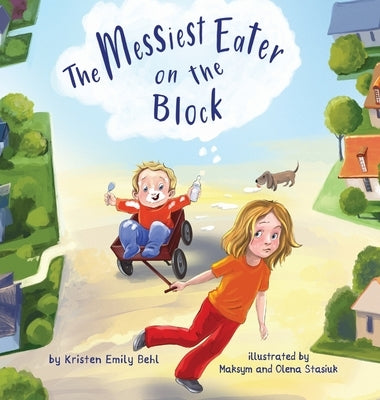 The Messiest Eater on the Block by Behl, Kristen Emily