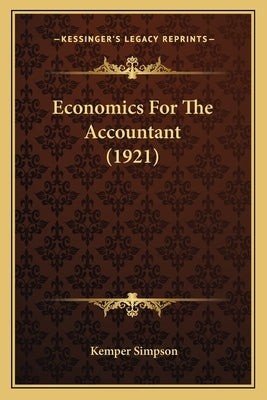 Economics For The Accountant (1921) by Simpson, Kemper