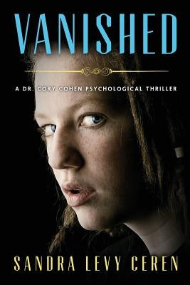 Vanished: A Dr. Cory Cohen Psychological Thriller by Ceren, Sandra Levy