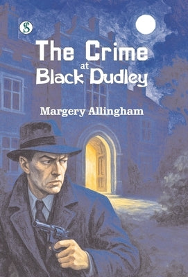 The Crime at Black Dudley by Allingham, Margery