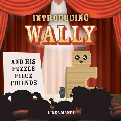Wally and his Puzzle Piece Friends by Manci, Linda