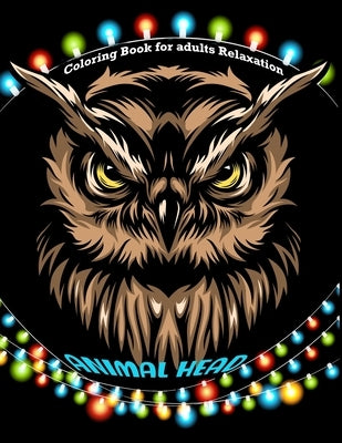 Animal head coloring book for adults relaxation: 50 Animal heads for Relaxation and Stress Relief by Merocon, Cetuxim