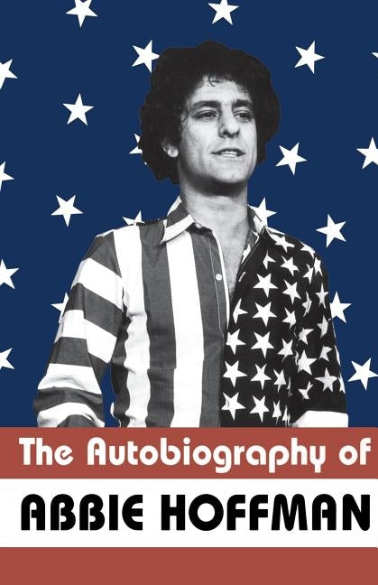 The Autobiography of Abbie Hoffman by Hoffman, Abbie