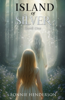 Island of Silver by Henderson, Bonnie