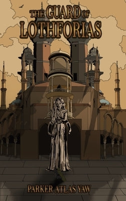 The Guard of Lothforias: Blood and Water: Book One by Yaw, Parker Atlas