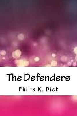The Defenders by Dick, Philip K.