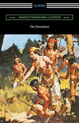 The Deerslayer by Cooper, James Fenimore