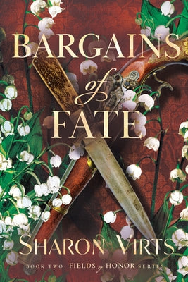 Bargains of Fate: Book Two in the Fields of Honor Series by Virts, Sharon