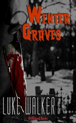 Winter Graves by Walker, Luke