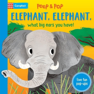 Elephant, Elephant, What Big Ears You Have! by Books, Campbell