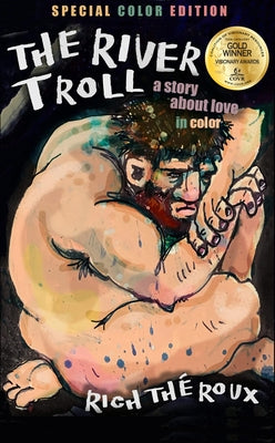 The River Troll: A Story about Love in Color by Théroux, Rich