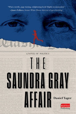 The Saundra Gray Affair: A Novel of Politics by Yager, Daniel