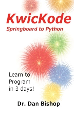 KwicKode - Springboard to Python by Bishop, Dan