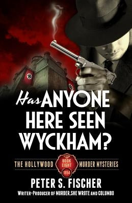 Has Anyone Here Seen Wyckham? by Fischer, Peter S.