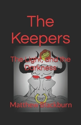 The Keepers: The Light and The Darkness by Blackburn, Matthew