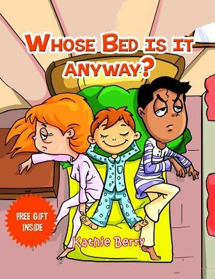 Whose Bed Is It Anyway by Berry, Kathie