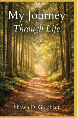 My Journey Through Life by Goldblatt, Shawn Doherty
