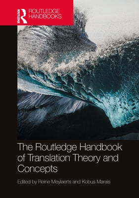 The Routledge Handbook of Translation Theory and Concepts by Meylaerts, Reine