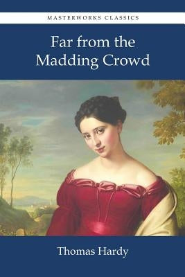 Far from the Madding Crowd by Hardy, Thomas