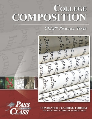 College Composition CLEP Practice Tests by Passyourclass