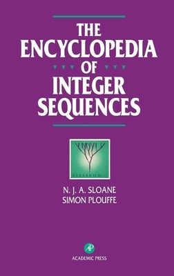 The Encyclopedia of Integer Sequences by Sloane, N. J. a.