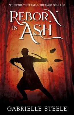 Reborn in Ash: A dark epic fantasy novel by Steele, Gabrielle